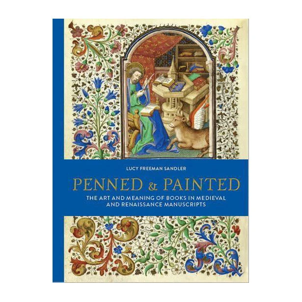Gardners Penned And Painted: The Art & Meaning Of Books In Medieval And Renaissance Manuscripts 1 Gardners Penned And Painted: The Art & Meaning Of Books In Medieval And Renaissance Manuscripts