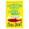 Hachette Interesting Stories About Curious Words By Susie Dent