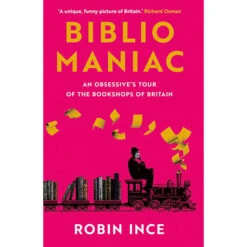 Gardners Bibliomaniac: An Obsessive's Tour Of The Bookshops Of Britain