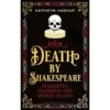 Gardners Death By Shakespeare: Snakebites, Stabbings & Broken Hearts