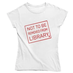 TLGC Epson Not To Be Removed From Library T-shirt - Choice Of Shapes/Styles
