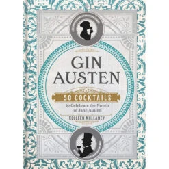 Gardners Gin Austen: 50 Cocktails To Celebrate The Novels Of Jane Austen