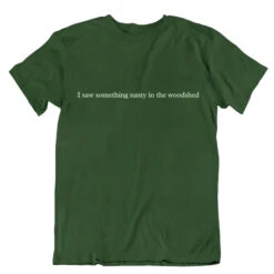 TLGC Epson "I Saw Something Nasty In The Woodshed" Unisex T-shirt